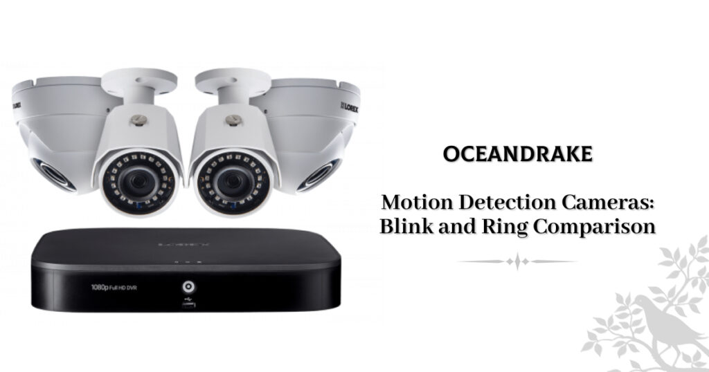 Motion Detection Cameras Blink and Ring Comparison OCEAN DRAKE